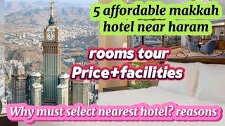 5 Affordable Makkah Hotels near Haram/reasons to choose nearest hotels in Makkah