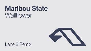 Maribou State - Wallflower (Lane 8 Remix)