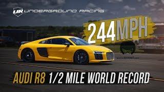 Underground Racing Audi R8 Half Mile World Record 244 MPH
