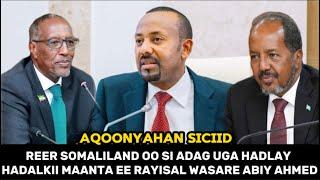 Reer Somaliland Oo Si Adag Uga Hadlay Hadalkii Maanta Ee Raysalwasaare Abiy Ahmed, Aqoonyahan Siciid