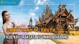 Sanctuary of Truth: Destinasi Wisata Thailand yang Penuh Keajaiban 