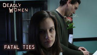 Fatal Ties | Deadly Women S11 E11 - Full Episode | Deadly Women