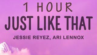 Jessie Reyez - JUST LIKE THAT (Lyrics) ft. Ari Lennox | 1 hour