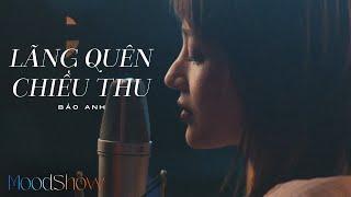 Lãng Quên Chiều Thu | Moodshow (Tập 1.2) - Bảo Anh