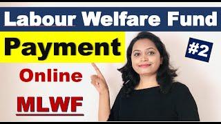 #2 LWF Challan Process & payment | Labour Welfare Fund |MLWF