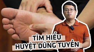 Tìm hiểu vị trí, cách day bấm, công dụng chữa bệnh và một số lưu ý khi bấm huyệt Dũng tuyền