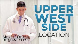 Visit Our New Upper West Side Location | Dr. Daniel Kim | Medical Offices of Manhattan