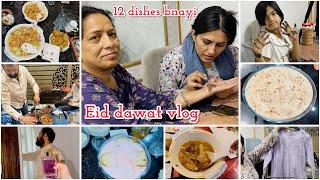 Eid Dawat Vlog | Natasha waqas k ghr Eid ki dawat | 12 dishes bnayi akely