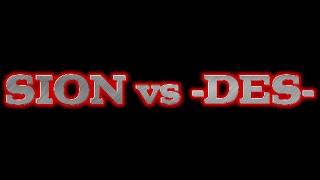 SION vs -DES- (by Pornk)