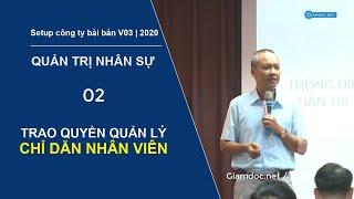 Quản trị nhân sự trong doanh nghiệp | Trao quyền nhân sự quản lý; Chỉ dẫn chi tiết nhân viên