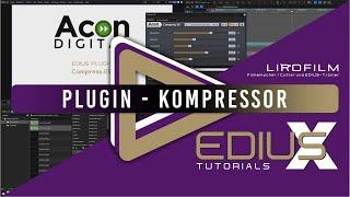 EDIUS - Kompressor (Acon Digital Plugin für EDIUS)