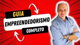 GUIA EMPREENDEDORISMO COMPLETO | COMO INICAR UM NEGÓCIO | COMO INICAR UMA EMPRESA | COMO EMPREENDER