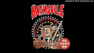 Batmobile - Rollin' Dynamite