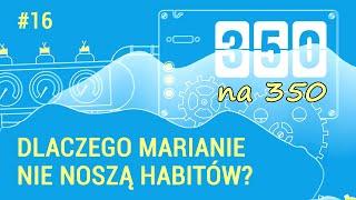 #350na350 (16)  Dlaczego marianie nie noszą habitów?