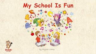 A school song: "My School Is Fun" by Alyssa Liang