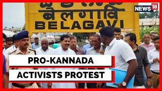 Belagavi Border Dispute: Pro-Kannada Activists Protest | Maharashtra News | Karnataka News | News18