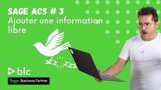 #3 Sage ACS - Ajouter une information libre pour Sage Automatisation Comptable