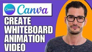 How to Create a Whiteboard Animation Video In Canva