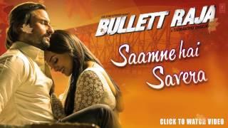 Saamne Hai Savera Full Song (Audio) Bullett Raja | Saif Ali Khan, Sonakshi Sinha