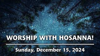 Sunday Worship - December 15, 2024