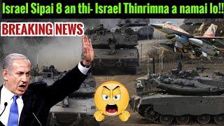 Israel Sipai 8 an that tlat mai !!- Israel thungrulhna tur a na mai dawn lo !!