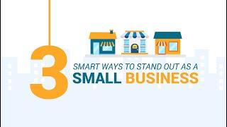 3 Smart Ways to Stand Out as a Small Business