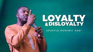 [REBROADCAST] LOYALTY & DISLOYALTY | APOSTLE DOMINIC OSEI |KINGDOM FULL TABERNACLE INT. MINISTRIES