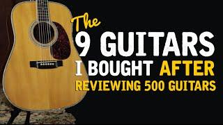 The 9 Guitars I Bought After Reviewing 500 Acoustics
