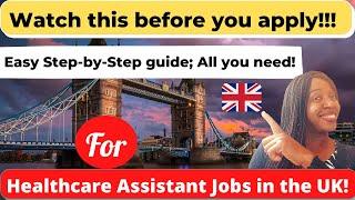 EASY STEP BY STEP GUIDE FOR HEALTHCARE ASSISTANT JOBS IN UK l ALL YOU NEED TO KNOW! #ukcarejobs