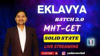 EKLAVYA BATCH 3.0 |  MHT-CET 2023 | CHEMISTRY | SOLID STATES  | LEC-1 | SOVIND SIR