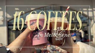 Melbourne Coffee Shops to Visit | 16 COFFEEs in 6 days