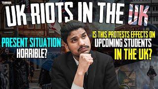 UK RIOTS || is everything fine in the UK? || Any Effect on Upcoming Students? || Violence Protest