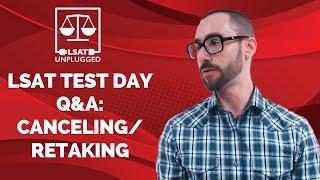 LSAT Test Day Q&A on Canceling/Retaking with Steve Schwartz | LSAT Blog