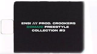 ENSI - DOMANI FREESTYLE COLLECTION #3 (prod. CROOKERS)