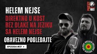 Balkan Rules Podcast Ep. 27 - HELEM NEJSE - Direktno u kost bez dlake na jeziku sa HELEM NEJSE