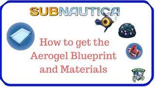 Subnautica : How to Get the Aerogel blueprint and materials