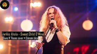 Jarkko Ahola - Sweet Child O'Mine • Guns N' Roses cover • Elämäni biisi