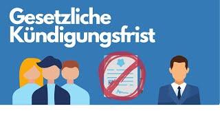 WIE lang ist meine gesetzliche Kündigungsfrist? | Kündigungsfrist einfach erklärt