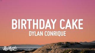 Dylan Conrique - Birthday Cake (Lyrics)