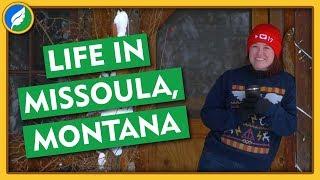 Life in Missoula, Montana