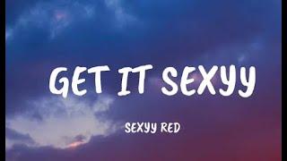 sexyy red i aint lying Lyrics get it sexy