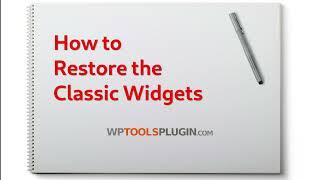 Classic Widgets Plugin: WordPress, How Restore and enable the Previous Classic Widgets Settings