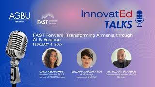 FAST Forward Armenia: Science & AI | InnovatEd Talks by AGBU Germany | Suzanna Shamakhyan #1