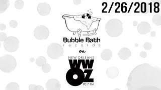Bubble Bath Records on WWOZ (2/26/2018)