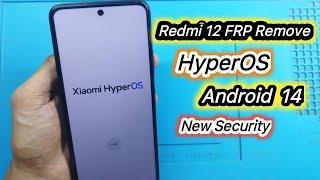 HyperOS Redmi 12 FRP Google Account Bypass Android 14 New Security / Redmi 12 Frp Remove without PC