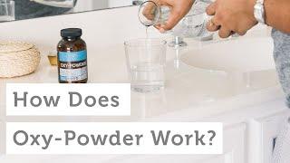 Oxy-Powder: How Does Oxy-Powder (A Natural Colon Cleanser) Work?