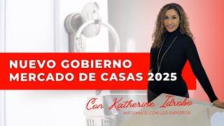 NUEVO GOBIERNO- MERCADO DE CASAS 2025.