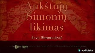 AUKŠTUJŲ ŠIMONIŲ LIKIMAS. Ievos Simonaitytės audioknyga | Audioteka.lt