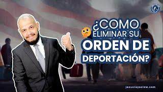 ¿Como eliminar su orden de deportación? #inmigración #abogado