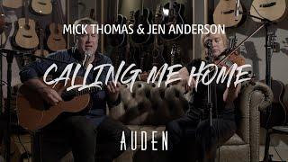 Mick Thomas & Jen Anderson - Calling Me Home | Auden Guitars Sessions